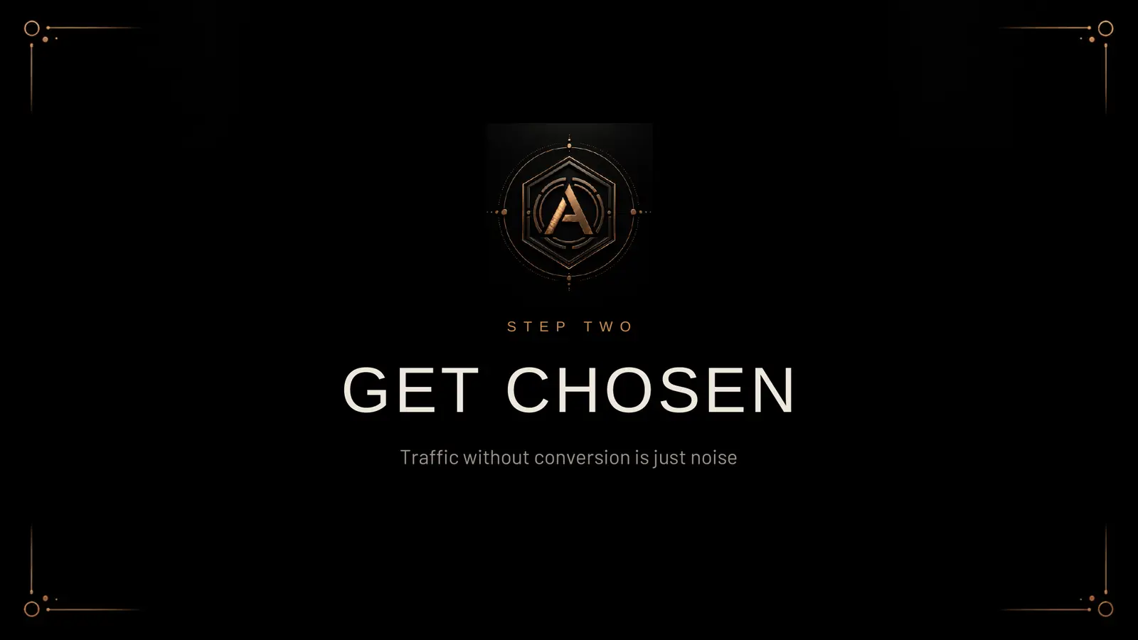 Step two section divider with the Attrition logo: Get Chosen. Traffic without conversion is just noise.